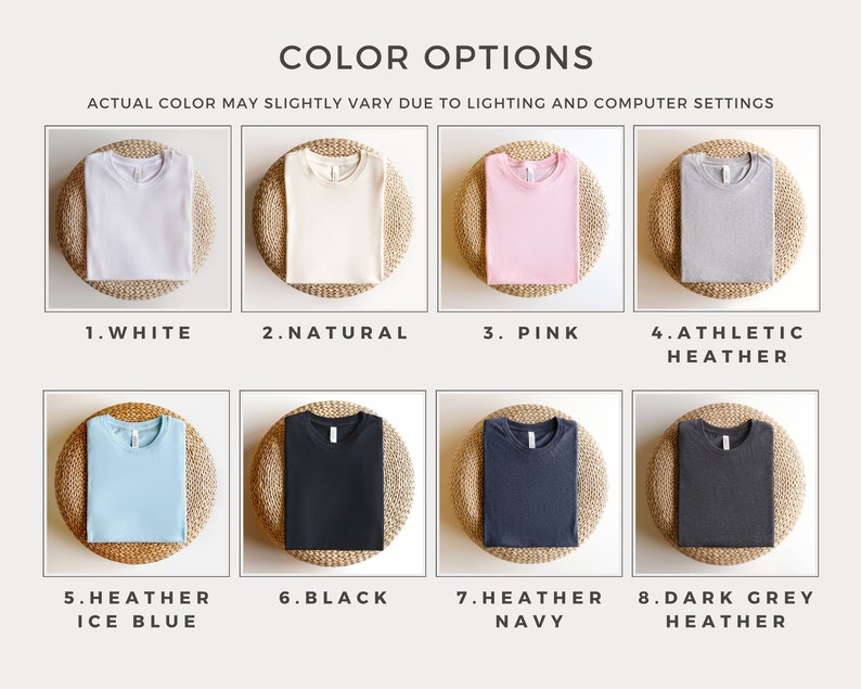 May include: Eight different color options for a t-shirt. The colors are white, natural, pink, athletic heather, heather ice blue, black, heather navy, and dark grey heather.