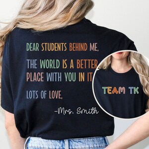 Dear Person Behind Me Back Print Trendy TK Teacher Shirts Personalized, Kindergarten Teacher Shirts, Transitional Kindergarten Shirts