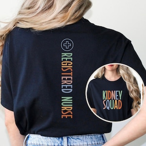 Kidney Squad Unisex Work Shirt for Registered Nurses and Dialysis Tech, Dialysis Crew Shirt, Nephrology Nurse Shirt, Dialysis Nurse Gift