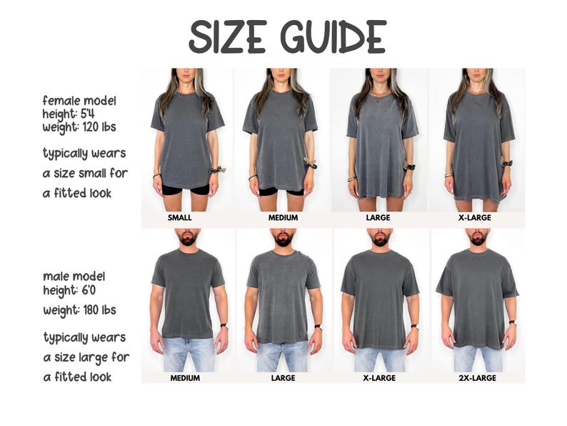 May include: Size guide graphic with models wearing gray t-shirts in various sizes. The text includes the phrase "SIZE GUIDE" at the top. The female model is 5'4" and 120 lbs, typically wearing a size small for a fitted look. The male model is 6'0" and 180 lbs, typically wearing a size large.