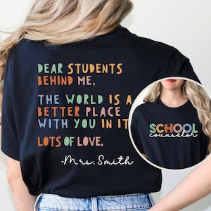 Personalized School Counselor Gift Shirt, Dear Person behind Me Shirt, Mental Health Shirt, Guidance Counselor School Psychologist Shirt