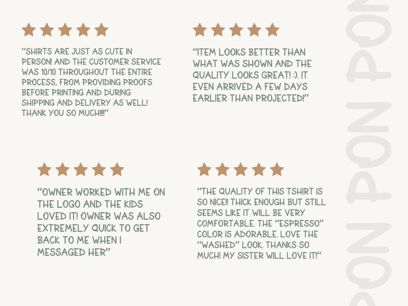 May include: A light beige background with customer reviews and star ratings. The reviews are in a handwritten style font and discuss the quality of the shirts, customer service, and the design process.