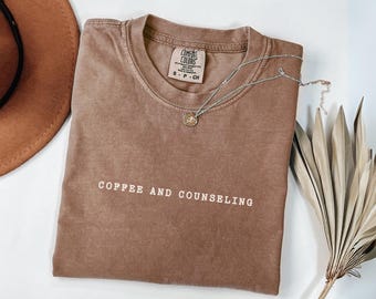 Coffee and Counseling Comfort Colors Shirt: School Counselor Gift