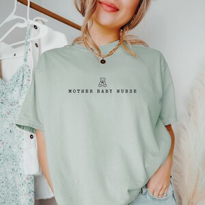 Mother Baby Nurse Post Partum Unisex Comfort Colors Shirt, Neonatal Labor and Delivery Nurse Gift Shirt, Nicu Nurse Mother Baby Shirt image 3