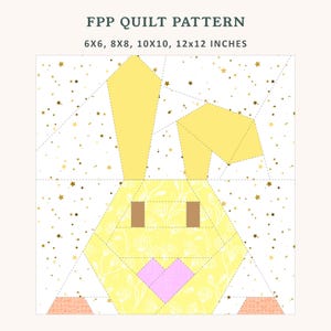 May include: A quilt pattern featuring a geometric bunny design. The bunny has yellow ears, a yellow body with a floral pattern, brown eyes, and a pink heart-shaped nose. The background is white with gold stars. The text "FPP QUILT PATTERN" is at the top.