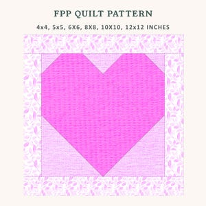 May include: A quilt pattern with a pink heart design. The pattern includes sizes 4x4, 5x5, 6x6, 8x8, 10x10, and 12x12 inches. The border features a white floral pattern. The text "FPP QUILT PATTERN" is at the top.