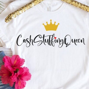 Cash Stuffing Queen T-Shirt Bella and Canvas Cash Stuffer Tee Unisex Jersey Short Sleeve Tee Single Mama Hustle Side Hustle Tshirt