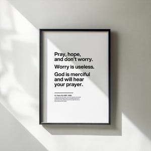 St. Padre Pio Printable Quote | &quot;Pray, hope, and don&#39;t worry. &quot; | Catholic Wall Art | Inspirational Saint Quote Decor | Digital Download
