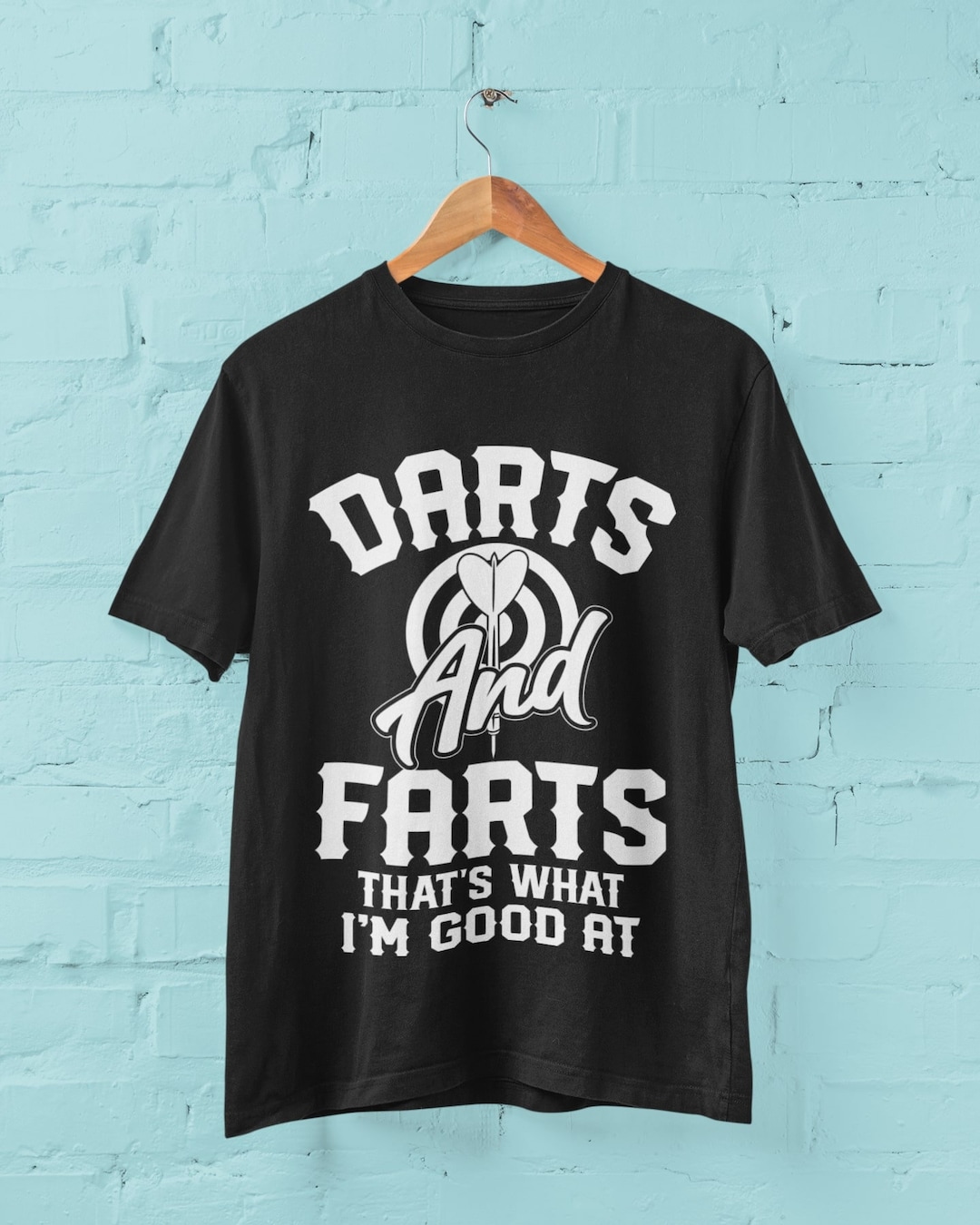 Funny Darts T Shirt Darts and Farts That's What I'm Good at Joke Gift