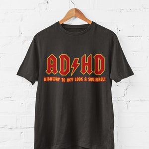 Maglietta divertente ADHD Highway To Hey Look A Squirrel carattere rock heavy metal neurodiverso