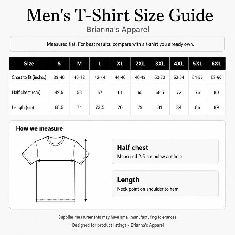 May include: A T-Shirt Size Guide chart by Brianna's Apparel featuring a table with sizes S through 6XL, listing chest to fit in inches, half chest in cm, and length in cm. Includes a diagram showing how to measure half chest and length.