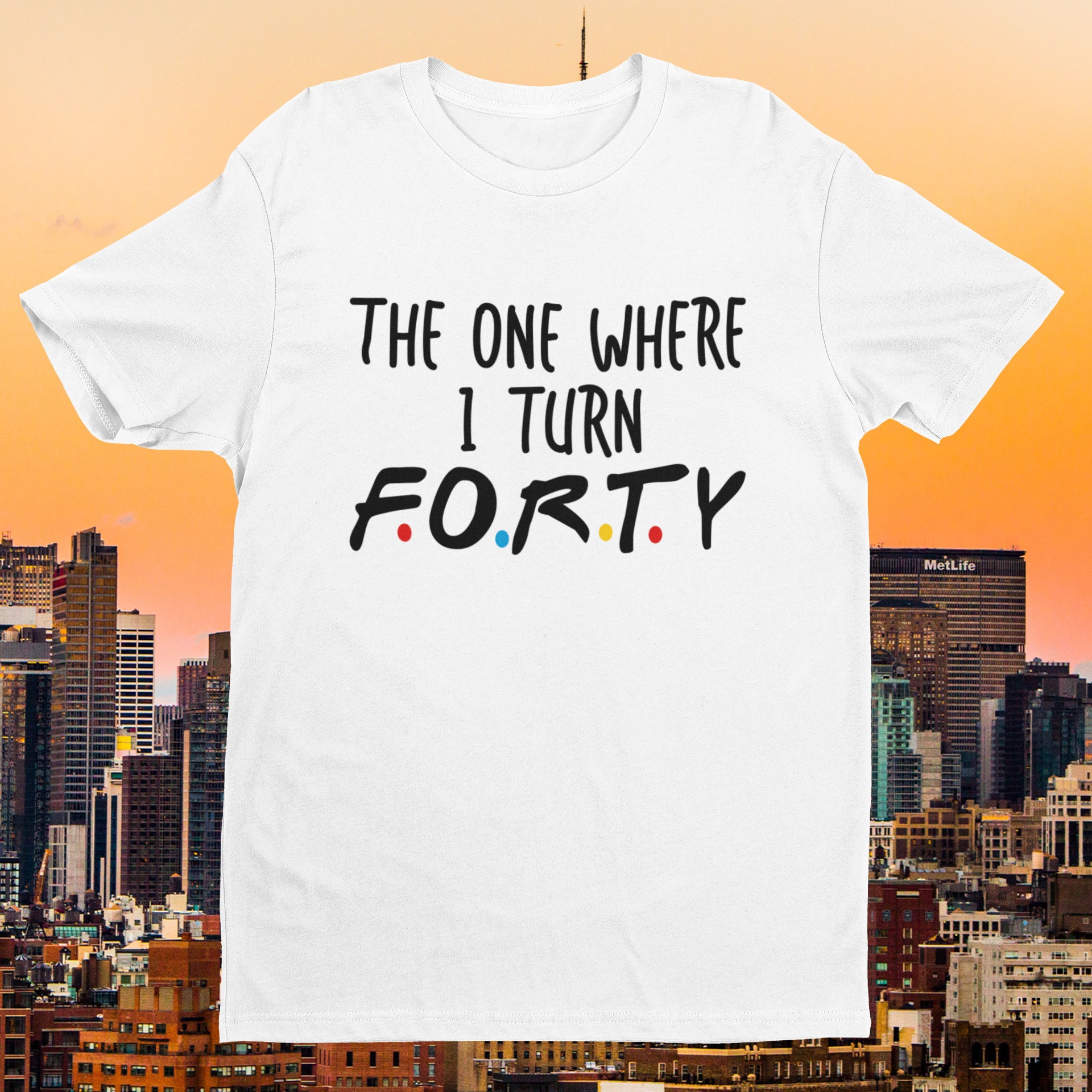 Discover Funny 40th Birthday T Shirt The One Where I Turn Forty T-Shirt