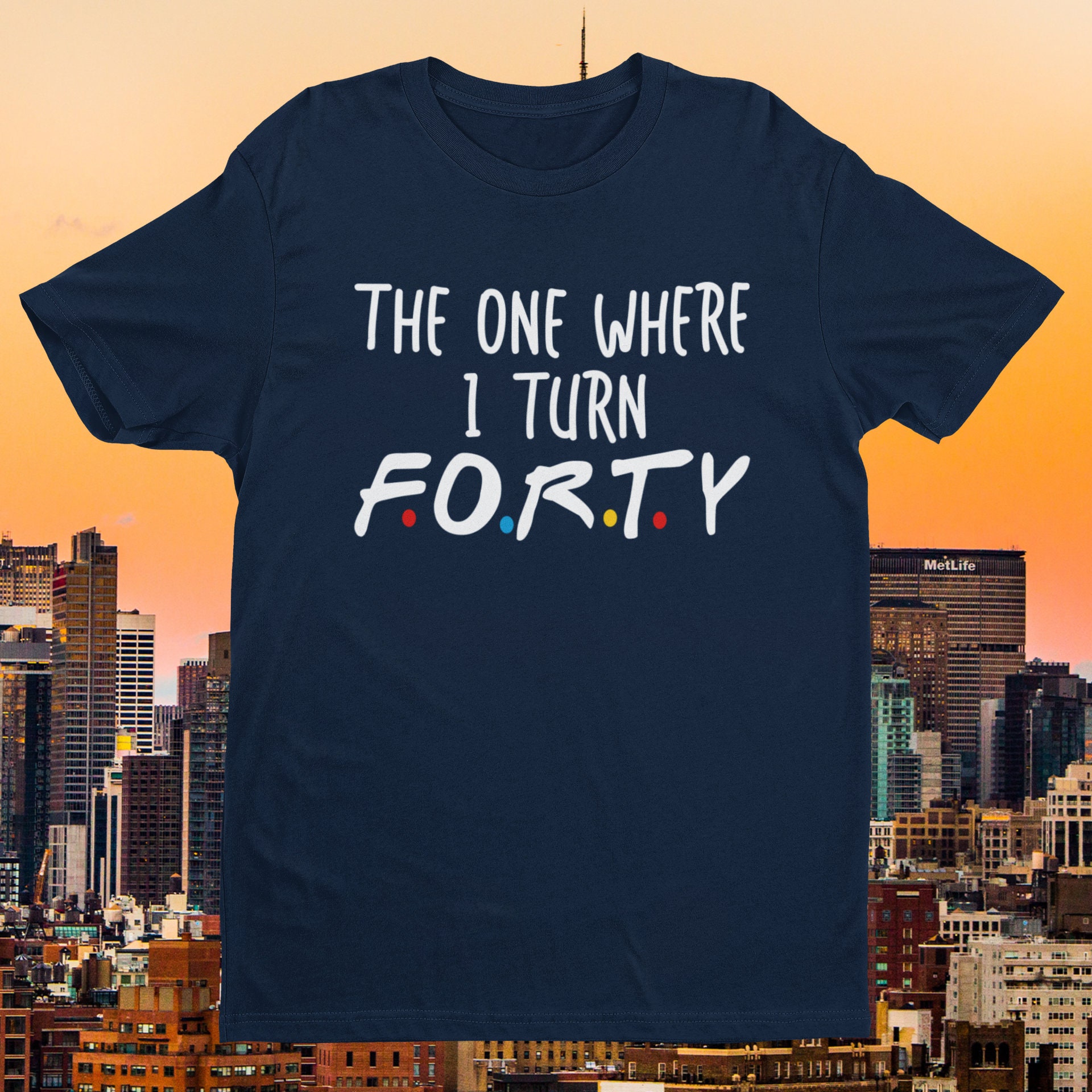 Discover Funny 40th Birthday T Shirt The One Where I Turn Forty T-Shirt