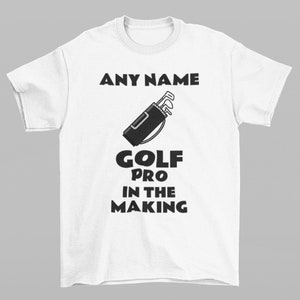 PERSONALISED KIDS T-Shirt Golf Pro In The Making with any name at top for boys and girls golfers junior golfer