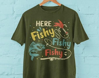 Funny Fishing T Shirt Here Fishy Fishy Fishy sizes Small to 6XL FB20 gift for fisherman