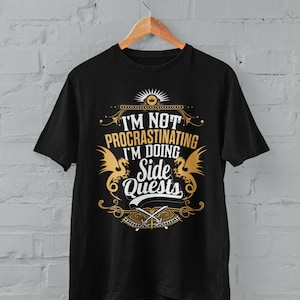 Ik stel niet uit, ik doe Side Quests Funny Gamer T Shirt