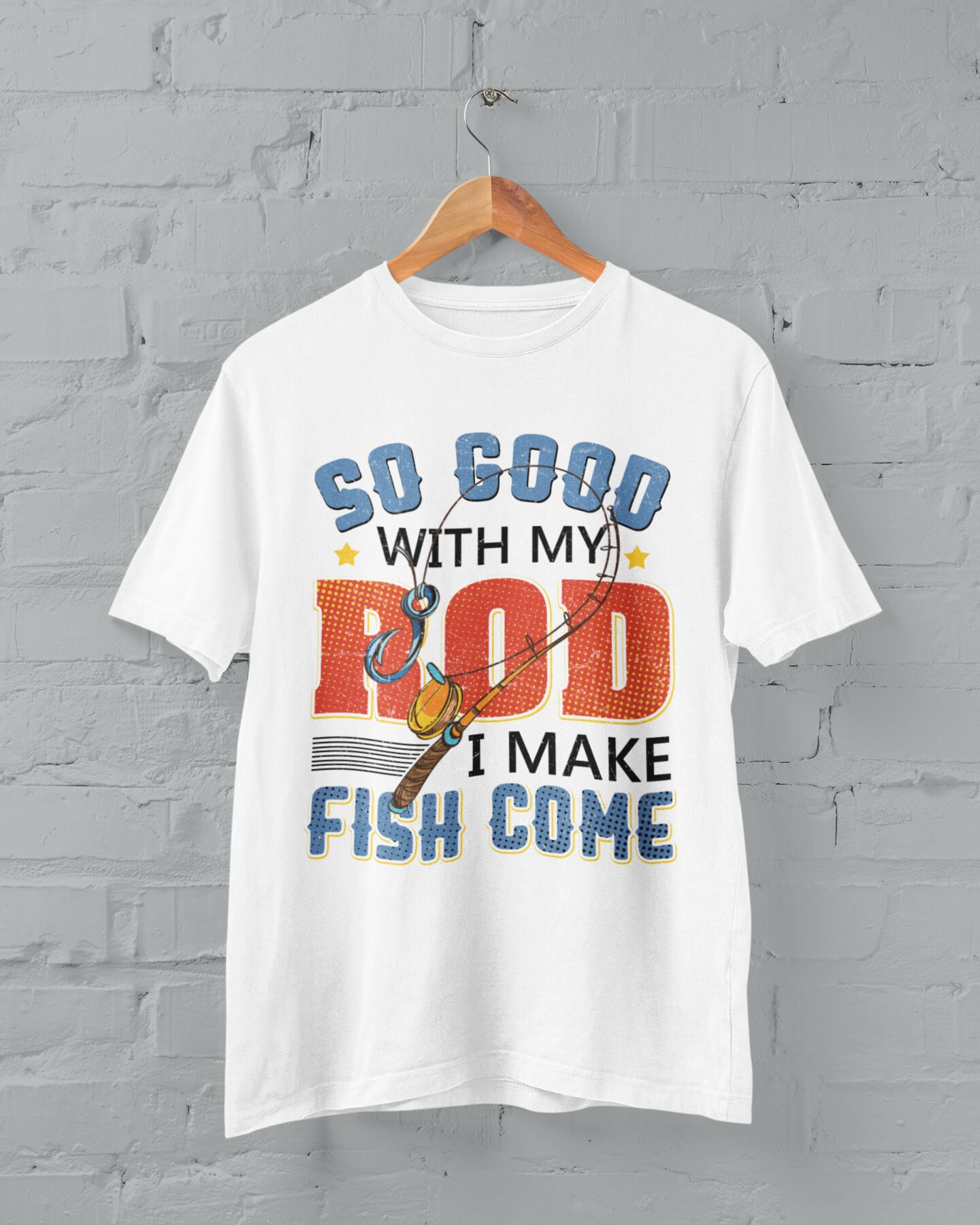 Funny Fishing T Shirt so Good With My Rod I Make Fish Come - Etsy Australia