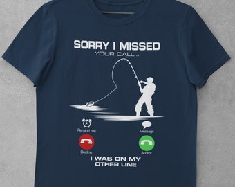 Désolé d&#39;avoir manqué votre appel - J&#39;étais sur mon autre fil T-shirt de pêche drôle