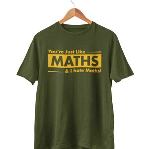 Tu es comme Maths et je déteste Maths T-shirt sarcastique drôle