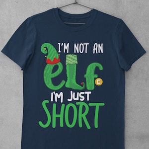 I&#39;m Not An Elf I&#39;m Just Short Funny Christmas T Shirt xmas festive