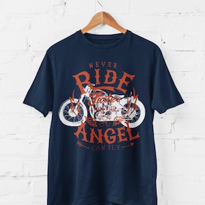 Never Ride Faster Than Your Angel Can Fly Biker T Shirt