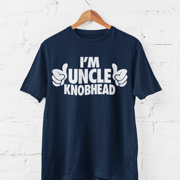 I'm Uncle Knobhead Funny T Shirt With Pointing Thumbs Design