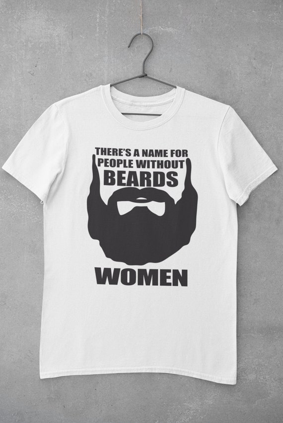 People Without Beards Are Women T-Shirt People Without Beards Are Women T-Shirt