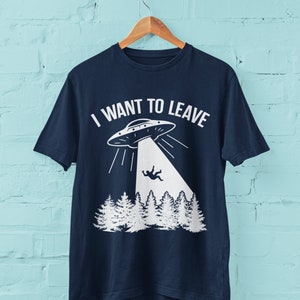 UFO T Shirt I Want To Leave with alien abduction in flying saucer graphic image 2