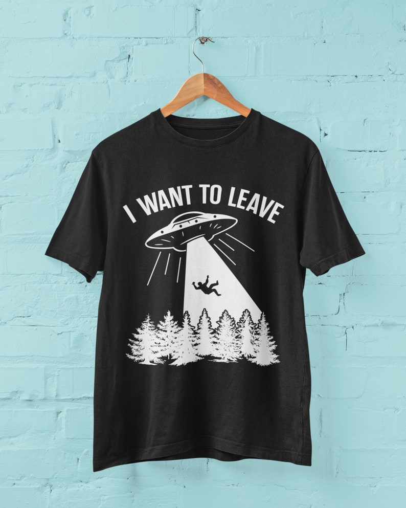 UFO T Shirt I Want To Leave with alien abduction in flying saucer graphic image 3