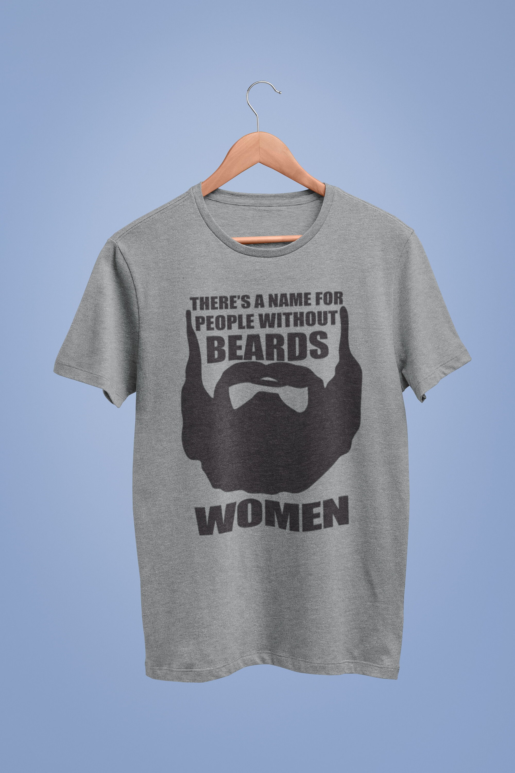 People Without Beards Are Women T-Shirt People Without Beards Are Women T-Shirt