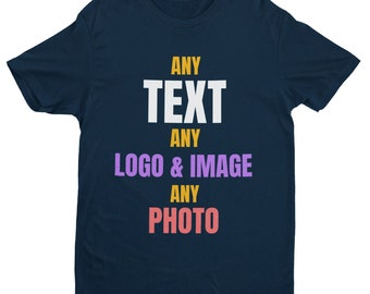 PERSONALISIERTES T-Shirt Jeder Text Jedes Bild fachmännisch gedruckter Frontdruck mit einfach zu bedienendem Design-Tool benutzerdefinierte Geschenke