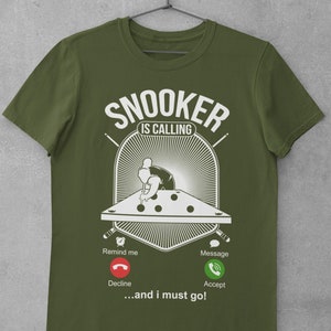 Funny Snooker T Shirt Snooker Is Calling And I Must Go with mobile phone graphic joke snooker gifts