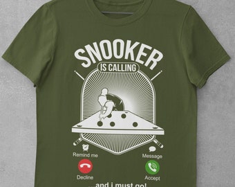 Funny Snooker Calling T-Shirt: Novelty Billiards Gift