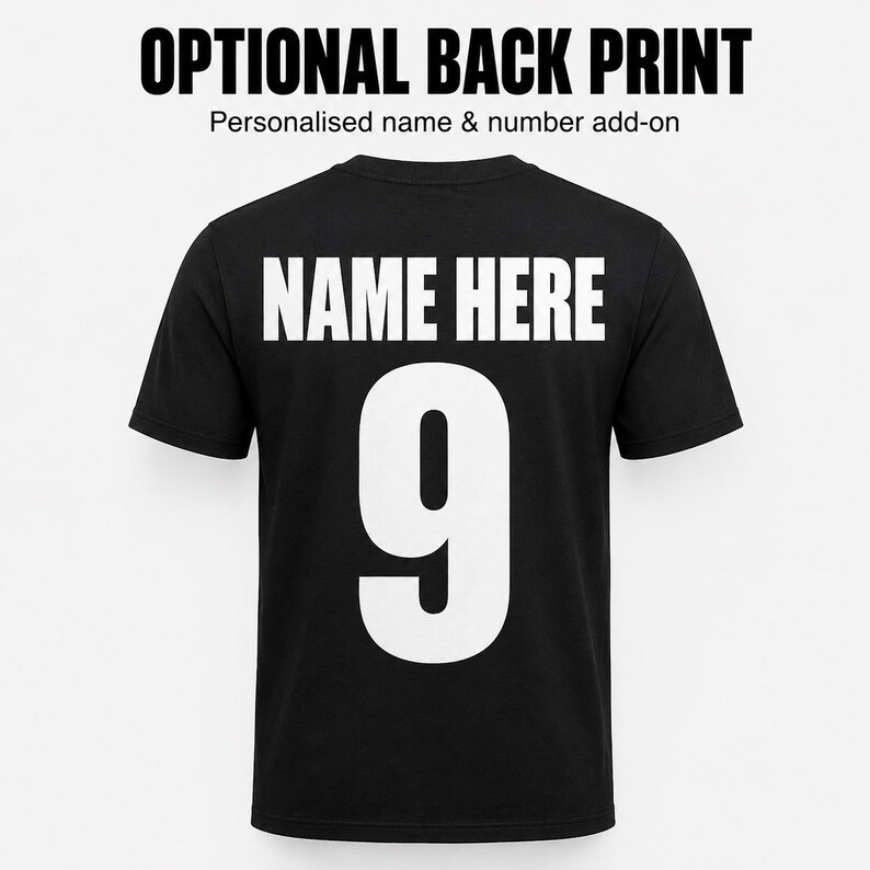 May include: A black short-sleeved t-shirt featuring the white text OPTIONAL BACK PRINT, the subtext Personalised name & number add-on, and the large white text NAME HERE above the large white number 9 centered on the back of the garment.