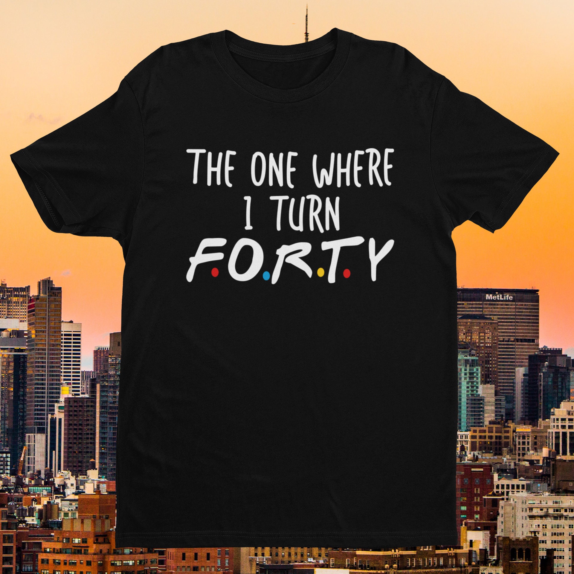 Discover Funny 40th Birthday T Shirt The One Where I Turn Forty T-Shirt