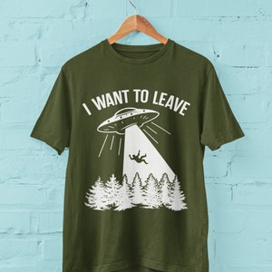 UFO T Shirt I Want To Leave with alien abduction in flying saucer graphic