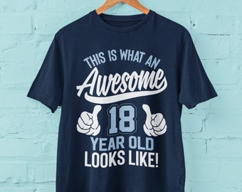 PERSONALISED 18th Birthday Gift This Is What An Awesome 18 Year Old Looks Like T Shirt With Custom Back Print