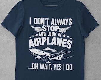Funny Airplane Spotter T-Shirt: Aviation AvGeek Gift