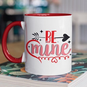 Be Mine Mug Gift, Valentines Day Mug, Travel Mug, Love Mug, Valentines Day Gift, Coffee Mug, Gift For Her, Valentines Gift, Coffee Mug