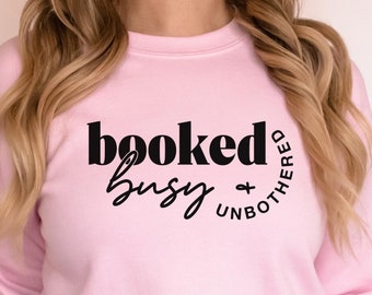 Gebuchtes Busy & Unbothered Sweatshirt - Unternehmer Geschenk