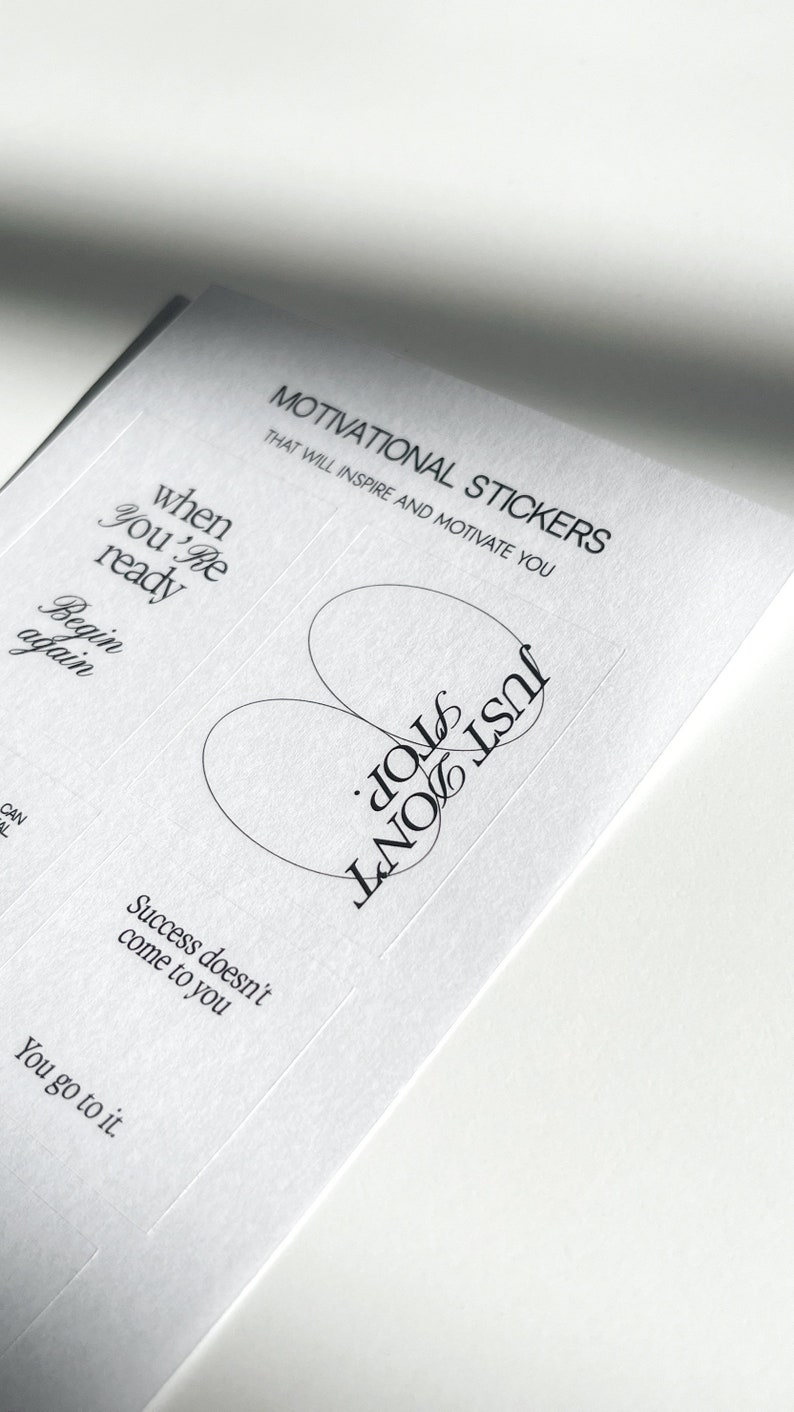 May include: A set of motivational stickers with phrases like "when you're ready", "begin again", "success doesn't come to you", and "you go to it". The stickers also feature a graphic with the text "Just don't stop".