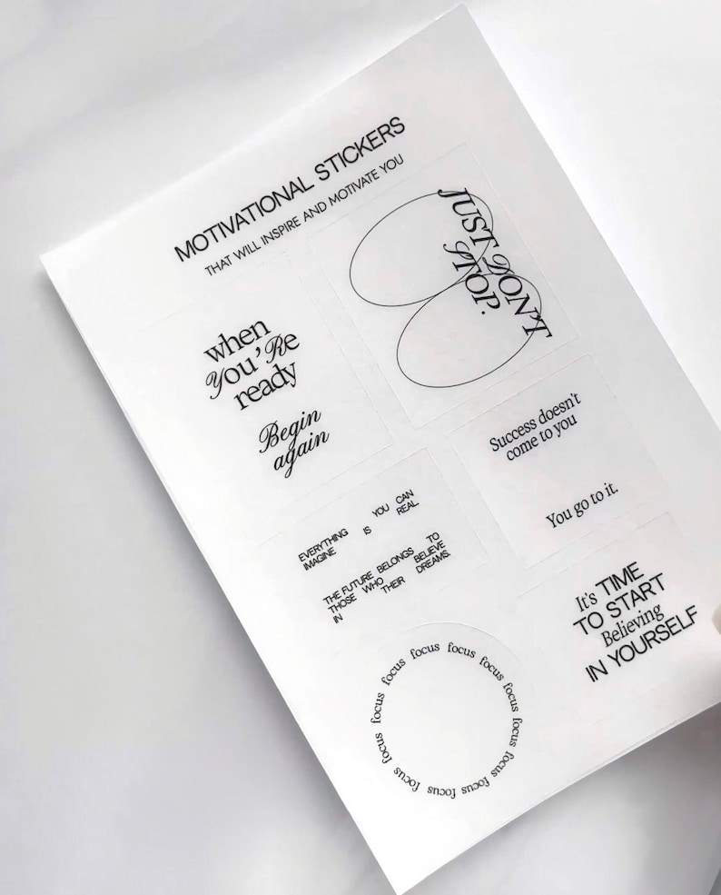 May include: A set of motivational stickers with positive messages, including "when you're ready, begin again", "just don't stop", "success doesn't come to you", "you go to it", "it's time to start believing in yourself", and "everything you can imagine is real".