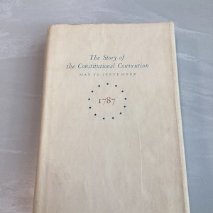 The Story of the Constitutional Convention: 1986 Book of the Month Edition