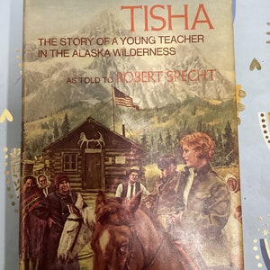 Tisha: Alaska Wilderness Story, 1976 Primera edición Tapa dura