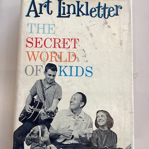 The SECRET WORLD Of KIDS By Art Linkletter Vintage First Edition Hardcover Book Of Humor 1959 Children&#39;s Say the Darnedest Things Book