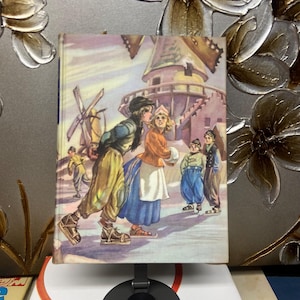 Hans Brinker: A Story of Life in Holland - 1945 Illustrated Junior Library Edition