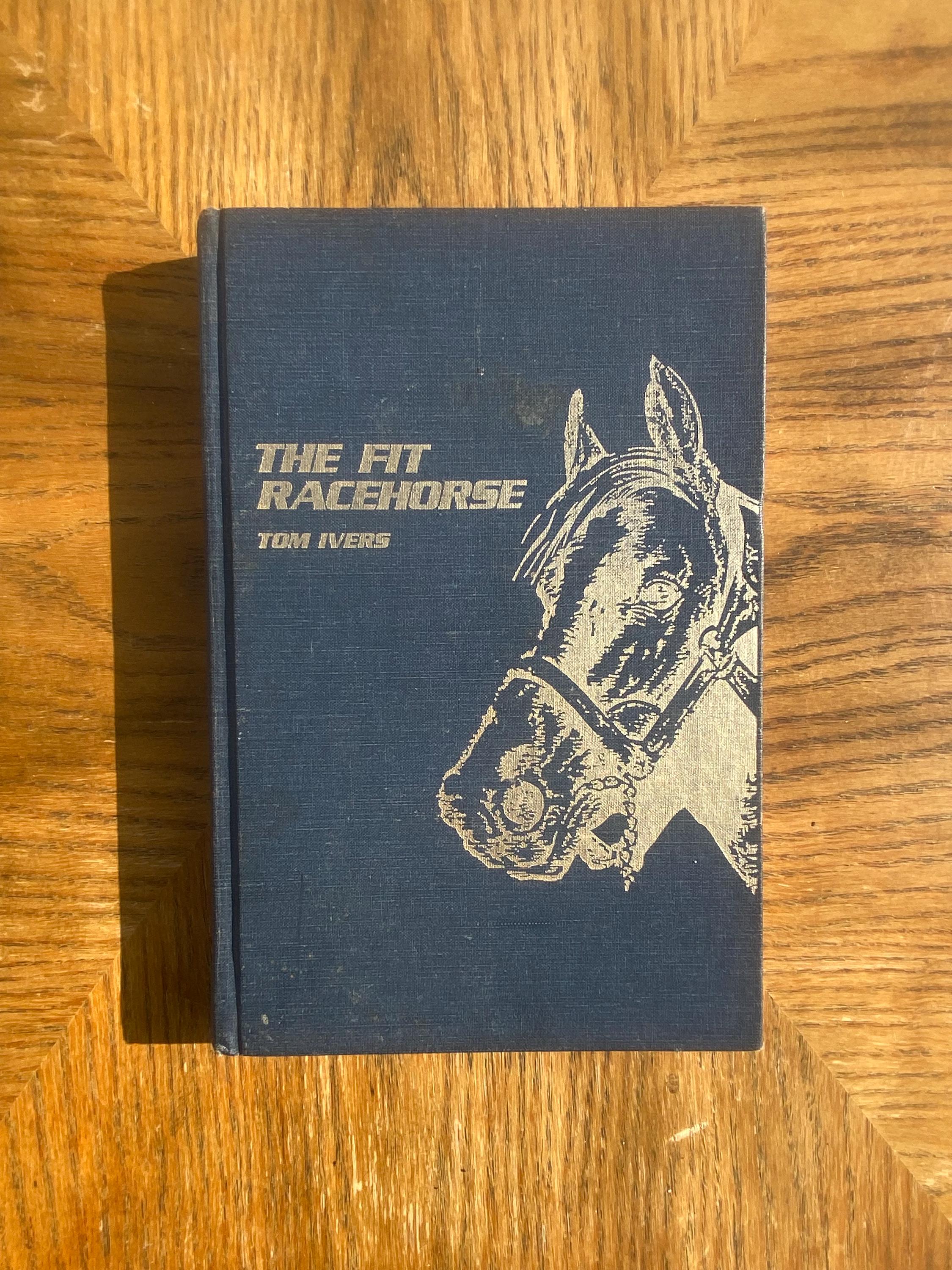 The Fit Race Horse: Rare Vintage 1st Edition Hardcover Book, 1983