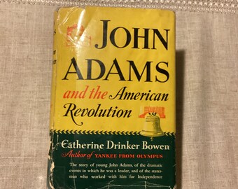 John Adams and the American Revolution - 1950 First Edition Hardcover