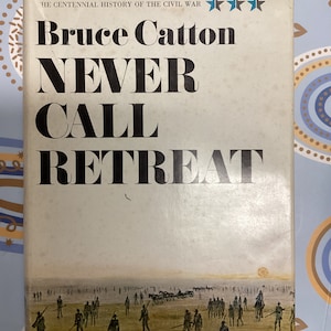 1965 NEVER CALL It A RETREAT By Bruce Catton, Vol.3 First Edition. Hardcover Book.
