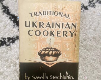 Traditional Ukrainian Cookery Rare Classic Vintage Ukrainian Recipe Book 1979 By Savella Stechishin VG Book For Collectors O Recipes 10th Ed